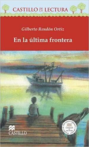 En La Ultima Frontera by Gilberto Rendon