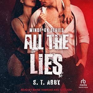 All the Lies by S.T. Abby