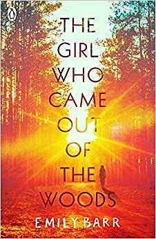 The Girl Who Came Out of the Woods by Emily Barr