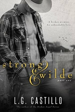 Strong & Wilde Part 1 by L.G. Castillo