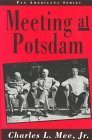 Meeting at Potsdam by Charles L. Mee Jr.