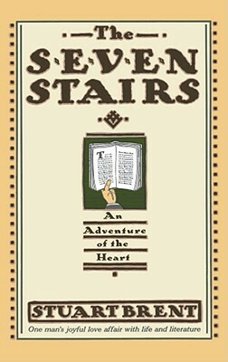 The Seven Stairs: An Adventure of the Heart by Stuart Brent