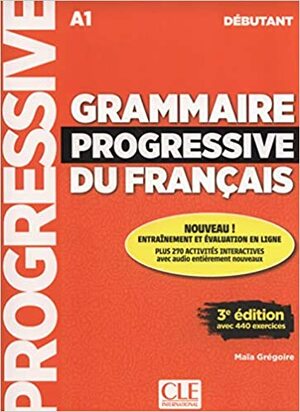 Grammaire progressive du francais - Nouvelle edition: Livre debutant + CD by Maïa Grégoire