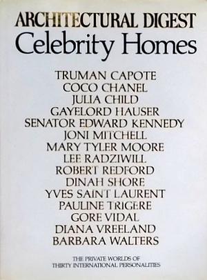 Celebrity Homes: Architectural Digest Presents the Private Worlds of Thirty International Personalities by Paige Rense