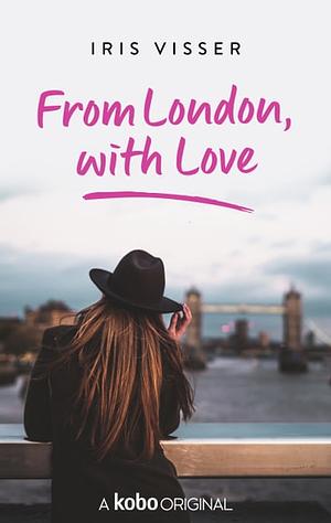 From London, With Love by Iris Visser