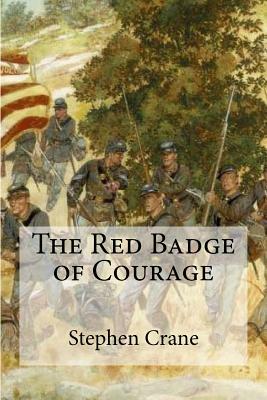 The Red Badge of Courage by Stephen Crane