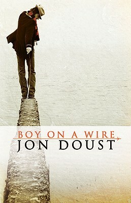 Boy on a Wire by Jon Doust