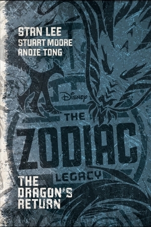 The Zodiac Legacy: The Dragon's Return by Andie Tong, Stuart Moore, Stan Lee