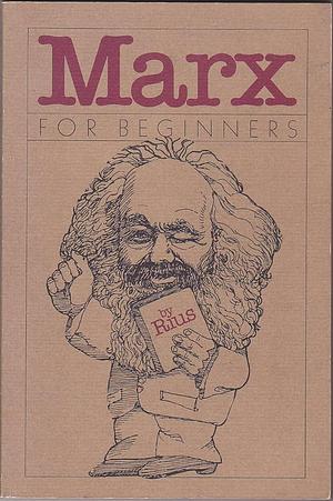 MARX FOR BEGINNERS by Rius, Richard Appignanesi