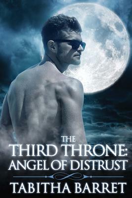 The Third Throne: Angel of Distrust by Tabitha Barret