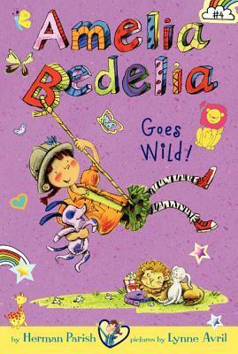 Amelia Bedelia Goes Wild! by Lynne Avril, Herman Parish