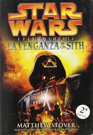 Star Wars, episodio III: la venganza de los Sith by Matthew Woodring Stover