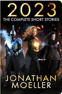 2023: The Complete Short Stories by Jonathan Moeller