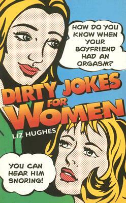 Dirty Jokes for Women by Liz Hughes