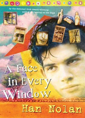 A Face in Every Window by Han Nolan