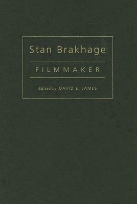 Stan Brakhage: Filmmaker by David James