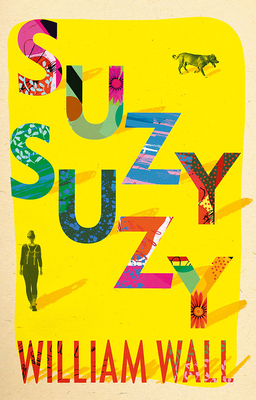 Suzy Suzy by William Wall