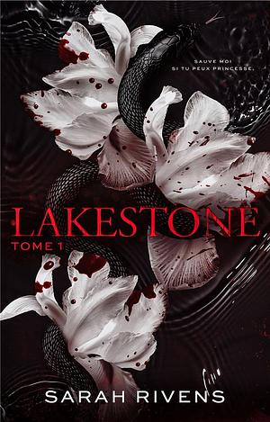 Lakestone - Tome 1 by Sarah Rivens