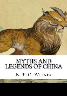 Myths and Legends of China by E. T. C. Werner