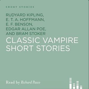 Classic Vampire Stories by Richard Pasco