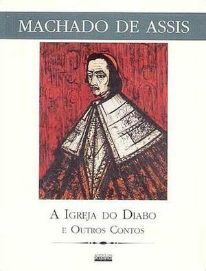 A Igreja do Diabo e Outros Contos by Machado de Assis