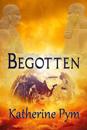 Begotten by Katherine Pym