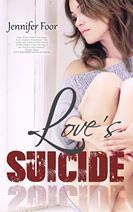 Love's Suicide by Jennifer Foor