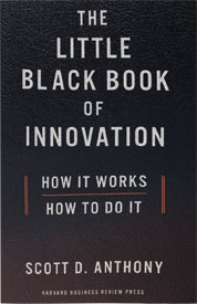Little Black Book of Innovation: How It Works, How to Do It by Scott Anthony