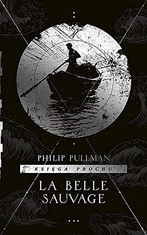 La Belle Sauvage by Philip Pullman