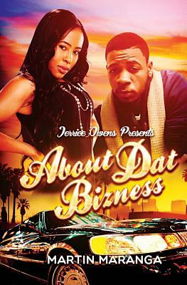 About Dat Bizness by Martin Maranga