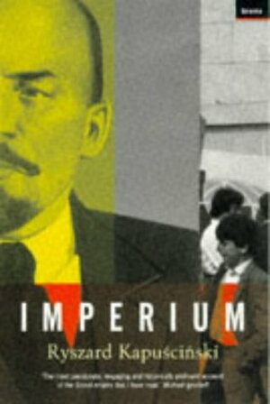 Imperium by Klara Główczewska, Ryszard Kapuściński