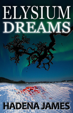 Elysium Dreams by Hadena James