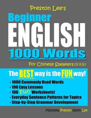 Preston Lee's Beginner English 1000 Words For Chinese Speakers by Matthew Preston, Kevin Lee