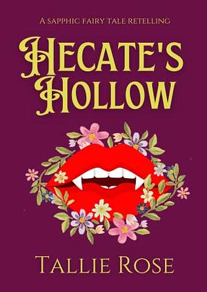Hecate's Hollow by Tallie Rose