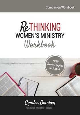 Rethinking Women's Ministry Workbook by Cyndee Ownbey