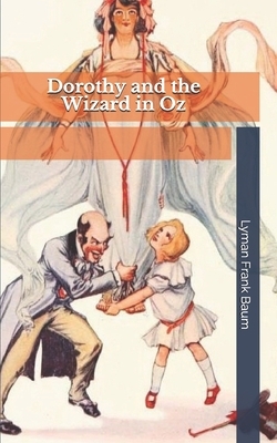 Dorothy and the Wizard in Oz by L. Frank Baum