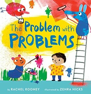 The Problem with Problems by Rachel Rooney