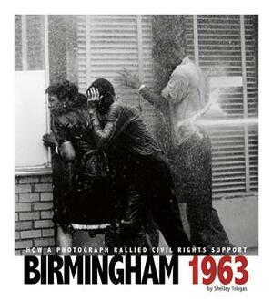 Birmingham 1963: How a Photograph Rallied Civil Rights Support by Shelley Tougas