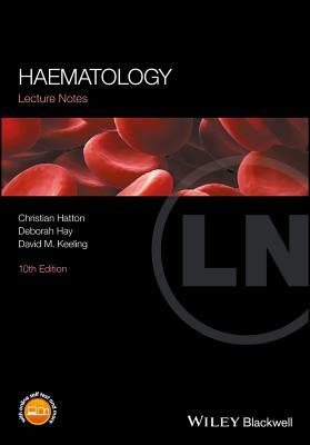 Haematology by Christian S. R. Hatton, Deborah Hay, David M. Keeling