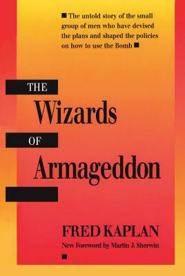 The Wizards of Armageddon by Fred Kaplan