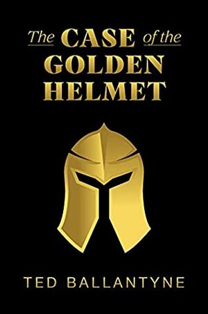 The Case of the Golden Helmet by Mary Metcalfe, Ted Ballantyne