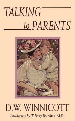Talking to Parents by D.W. Winnicott