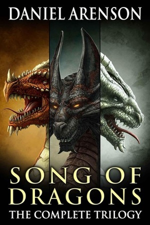 Song of Dragons: The Complete Trilogy by Daniel Arenson