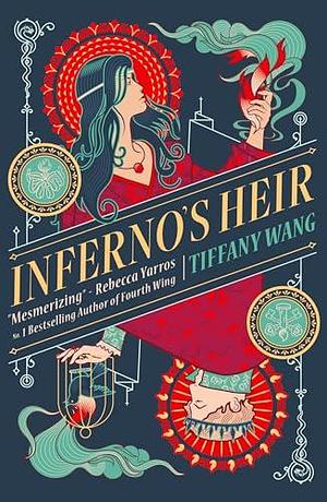 Inferno's Heir: Blackmail. Murder. Betrayal. A fiery YA fantasy about a princess with no morals by Tiffany Wang, Tiffany Wang