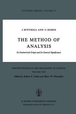 The Method of Analysis: Its Geometrical Origin and Its General Significance by U. Remes, Jaakko Hintikka