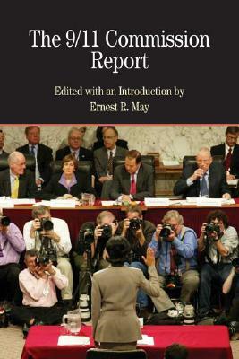 The 9/11 Commission Report with Related Documents by Ernest R. May