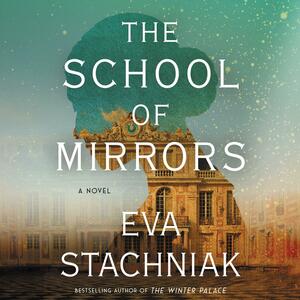 The School of Mirrors by Eva Stachniak
