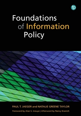 Foundations of Information Policy by Paul T. Jaeger, Natalie Greene Taylor