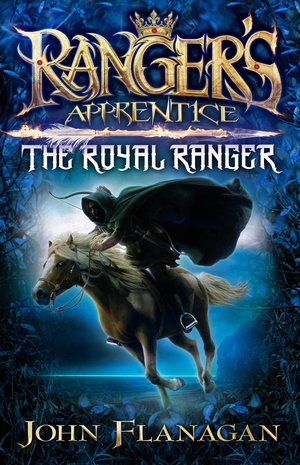 The Royal Ranger by John Flanagan