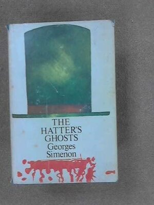 The Hatter's Ghosts by Georges Simenon